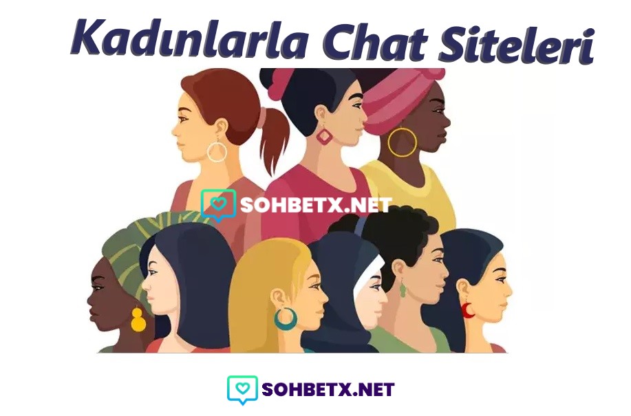 Kadınlarla Chat Siteleri