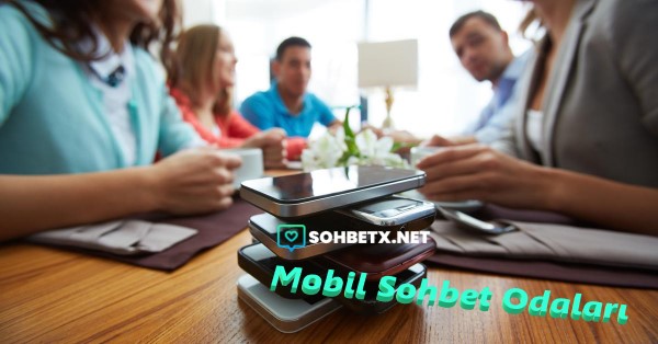 Mobil Sohbet Odaları