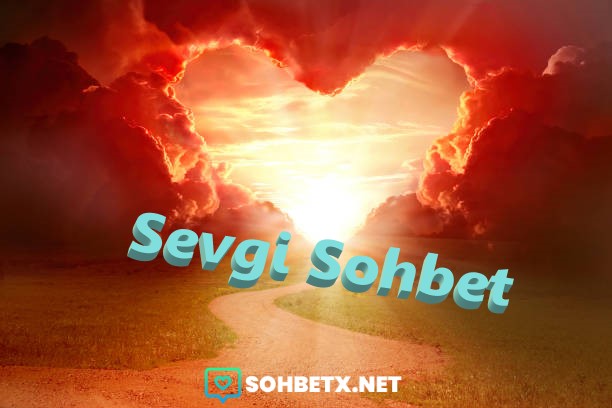 Sevgi Sohbet