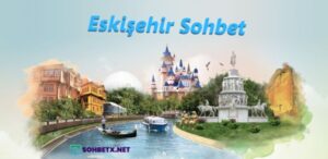 Eskişehir Sohbet