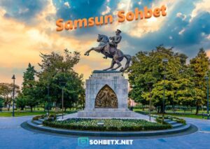 Samsun Sohbet