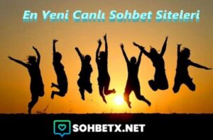 En Yeni Canlı Sohbet Siteleri